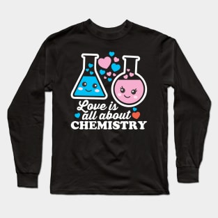 Love Is All About Chemistry Long Sleeve T-Shirt